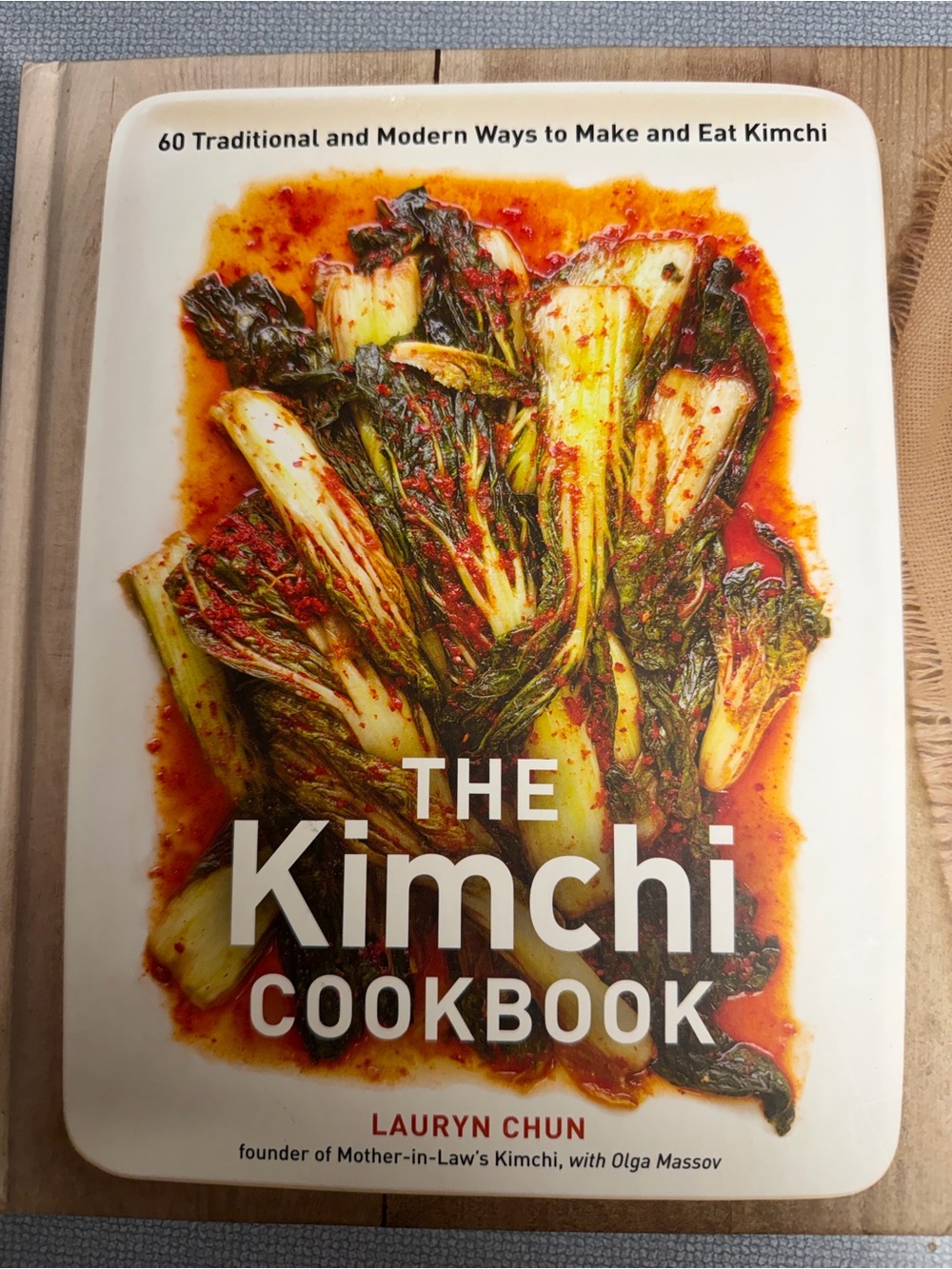 The Kimchi Cookbook by Lauryn Chun
60 Traditional and Modern Ways to Make kimchi